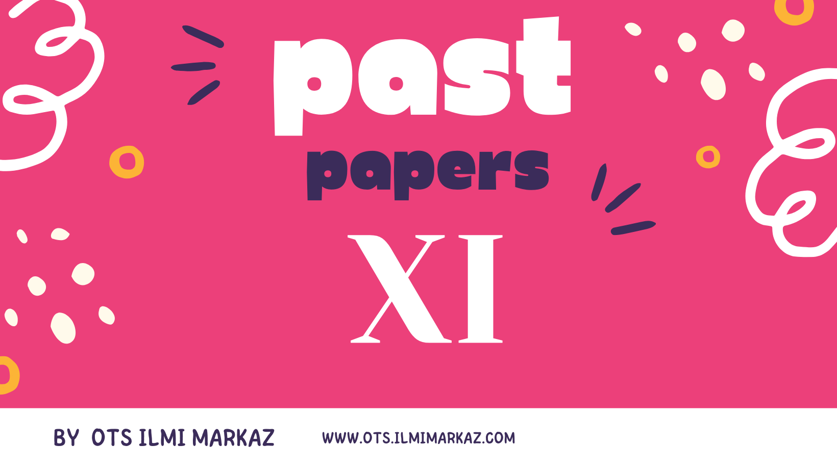 Past Papers XI - Explore all past papers for class XI - Ilmi Markaz